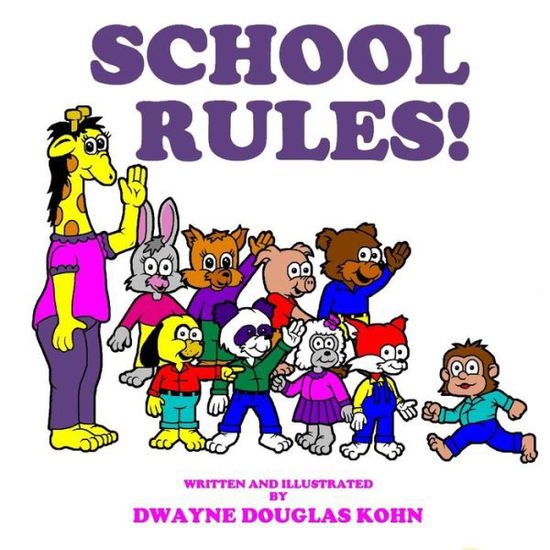 Cover for Dwayne Douglas Kohn · School Rules! (Paperback Book) (2016)