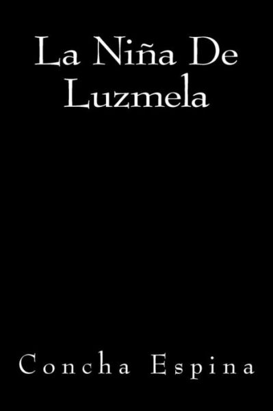 Cover for Concha Espina · La Nina de Luzmela (Paperback Book) (2016)