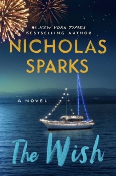 The Wish - Nicholas Sparks - Bücher - Grand Central Publishing - 9781538706152 - 28. September 2021