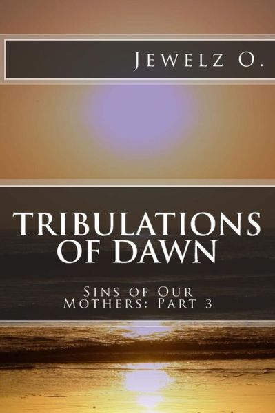 Cover for Jewelz O · Tribulations of Dawn (Paperback Book) (2016)