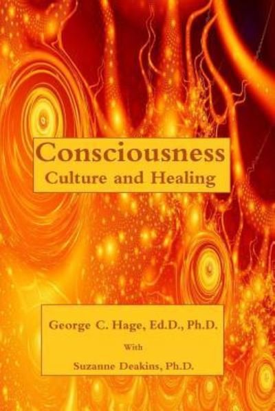 Cover for Hage, Ed.D.,, George C. · Consciousness, Culture, and Healing (Paperback Book) (2017)