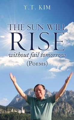 Cover for Y T Kim · The Sun Will Rise Without Fail Tomorrow (Paperback Book) (2018)
