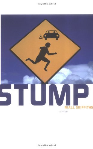 Cover for Niall Griffiths · Stump: a Novel (Paperback Book) [1st edition] (2005)