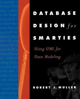 Cover for Robert Muller · Database Design for Smarties: Using UML for Data Modeling - The Morgan Kaufmann Series in Data Management Systems (Paperback Book) (1999)