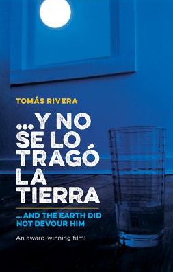 Cover for Tomas Rivera · Y No Se Lo Trago La Tierra / and the Earth Did Not Devour Him (Paperback Book) (2015)