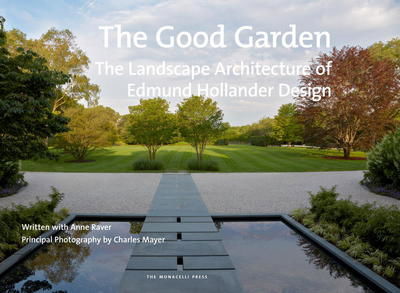 Cover for Edmund Hollander · The Good Garden: The Landscape Architecture of Edmund Hollander Design (Hardcover Book) (2015)