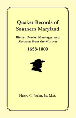 Cover for Henry C. Peden Jr. · Quaker Records of Southern Maryland, 1658-1800 (Paperback Book) (2009)