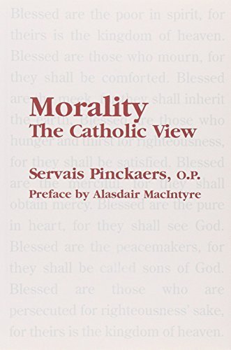 Morality – The Catholic View - Servais O.p. Pinckaers - Bücher - St Augustine's Press - 9781587315152 - 15. November 2003