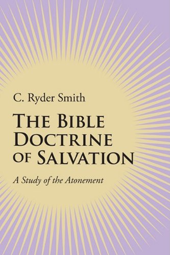 The Bible Doctrine of Salvation: a Study of the Atonement - C. Ryder Smith - Books - Wipf & Stock Pub - 9781606087152 - May 29, 2009