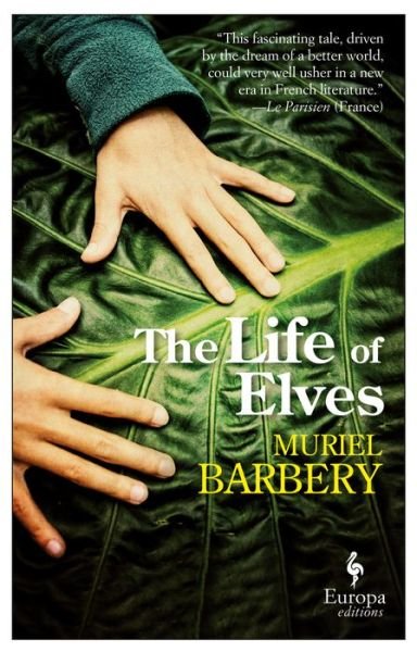 Cover for Muriel Barbery · The life of elves (Bog) (2016)