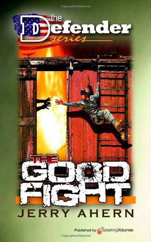 The Good Fight (The Defender) (Volume 10) - Jerry Ahern - Books - Speaking Volumes, LLC - 9781612323152 - November 28, 2012