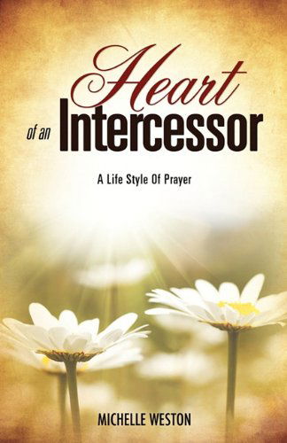 Cover for Michelle Weston · Heart of an Intercessor (Paperback Book) (2011)