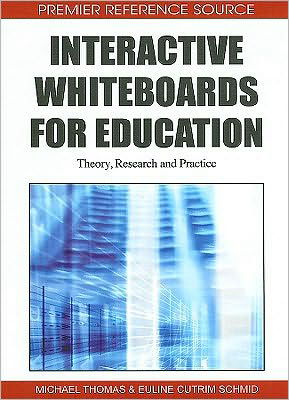 Cover for Michael Thomas · Interactive Whiteboards for Education: Theory, Research and Practice (Inbunden Bok) (2010)