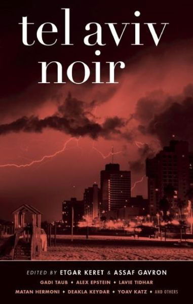 Cover for Etgar Keret · Tel Aviv Noir (Hardcover Book) (2014)