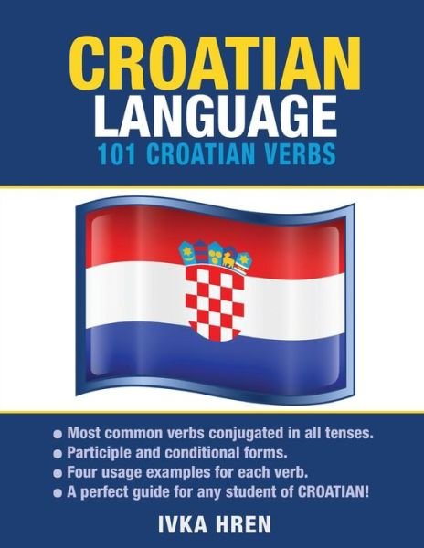 Cover for Ivka Hren · Croatian Language: 101 Croatian Verbs (Taschenbuch) (2015)