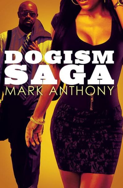 Cover for Mark Anthony · Dogism Saga (Paperback Book) (2015)