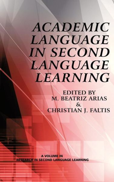 Cover for M Beatriz Arias · Academic Language in Second Language Learning (Hc) (Hardcover Book) (2013)