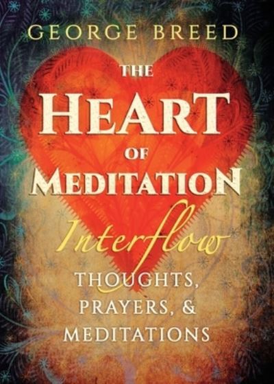 Cover for George Breed · The Heart of Meditation (Paperback Book) (2020)