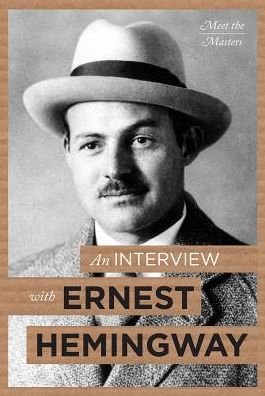Cover for Kirk Curnutt · An Interview with Ernest Hemingway (Meet the Masters) (Hardcover Book) (2014)