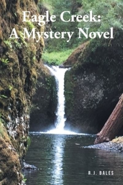 Cover for R J Bales · Eagle Creek: A Mystery Novel (Pocketbok) (2021)