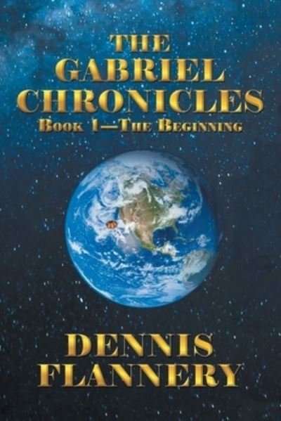 Cover for Dennis Flannery · Gabriel Chronicles Book 1 - the Beginning (Book) (2022)