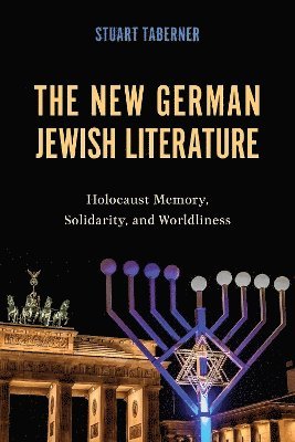 Cover for Stuart Taberner · The New German Jewish Literature: Holocaust Memory, Solidarity, and Worldliness - Dialogue and Disjunction: Studies in Jewish German Literature, Culture &amp; Thought (Paperback Book) (2025)