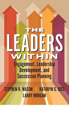 Cover for Stephen Mason · The Leaders Within: Engagement, Leadership Development, and Succession Planning (Paperback Book) (2019)