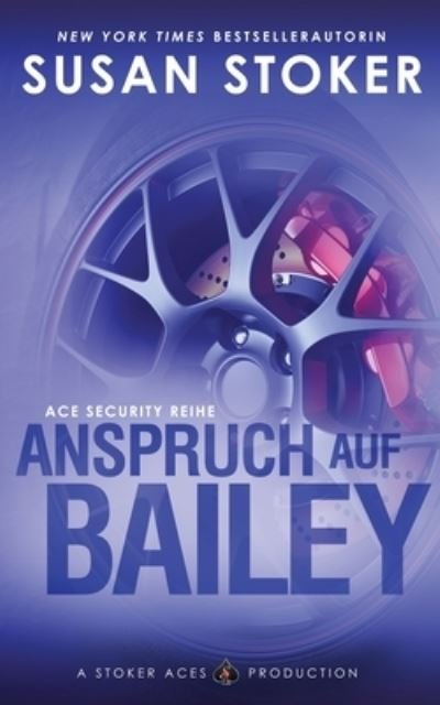 Cover for Susan Stoker · Anspruch auf Bailey - Ace Security Reihe (Paperback Book) (2020)