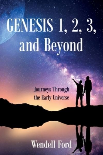 Cover for Wendell Ford · Genesis 1, 2, 3, and Beyond (Paperback Book) (2019)