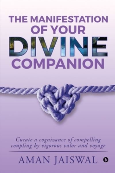 Cover for Aman Jaiswal · The Manifestation of your Divine Companion (Paperback Book) (2020)