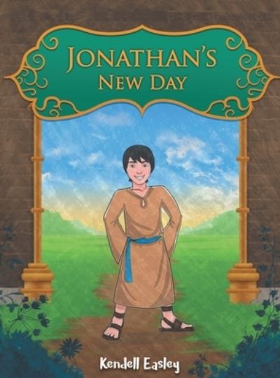 Cover for Kendell Easley · Jonathan's New Day (Hardcover Book) (2020)