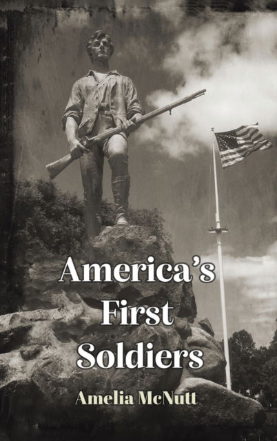 Cover for Amelia McNutt · America's First Soldiers (Hardcover Book) (2023)