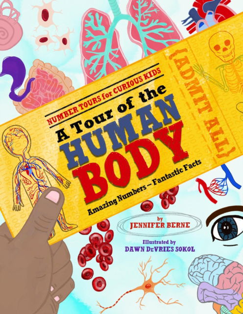 Cover for Jennifer Berne · Tour of the Human Body, A: Amazing Numbers--Fantastic Facts - Number Tours For Curious Kids (Inbunden Bok) (2024)