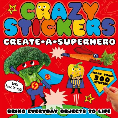 Cover for Danielle McLean · Create-a-Superhero: Bring Everyday Objects to Life - Crazy Stickers (Paperback Book) (2021)