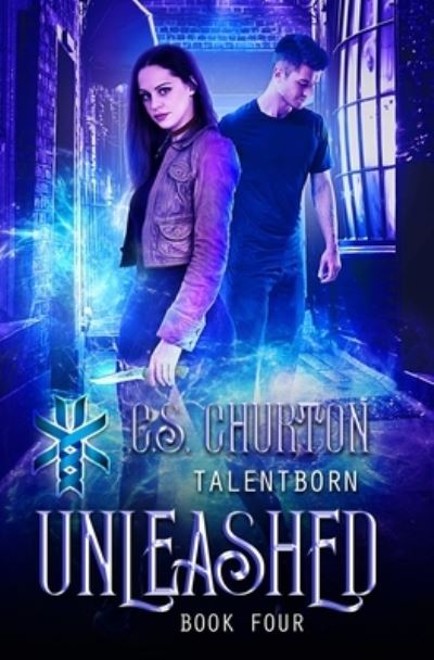 Cover for C S Churton · Unleashed (TalentBorn Book 4) (Paperback Book) (2019)