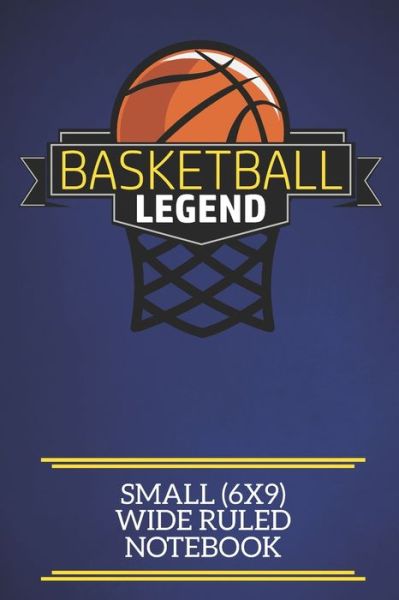 Cover for Basketball Gifts F Red Cotty Publishing · Basketball Legend Small (6x9) Wide Ruled Notebook (Paperback Book) (2019)