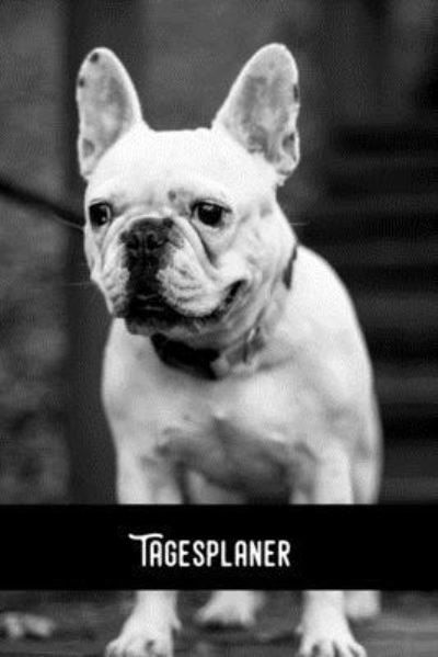 Cover for Zestya Tagesorganizer · Tagesplaner : Bulldogge schwarz / weiß - Tagesorganizer für mehr Gelassenheit im Alltag / Training - Mahlzeitnotiz - Einkauf - To Do´s - Termine - ... Format - 6x9 / Glanz Cover (Taschenbuch) (2019)