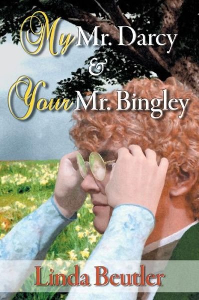Cover for Linda Beutler · My Mr. Darcy &amp; Your Mr. Bingley (Paperback Book) (2017)
