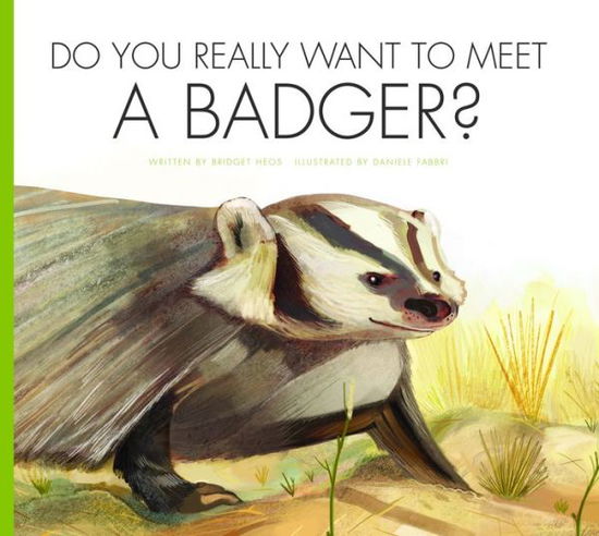 Cover for Bridget Heos · Do You Really Want to Meet a Badger? (Book) (2016)