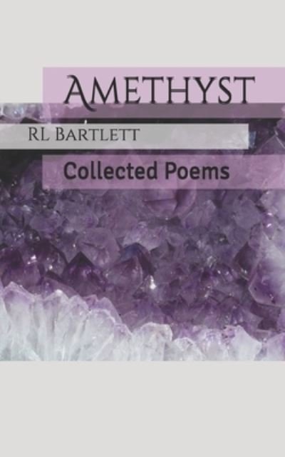 Cover for RL Bartlett · Amethyst Collected Poems (Pocketbok) (2019)