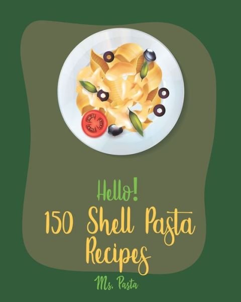 Cover for MS Pasta · Hello! 150 Shell Pasta Recipes (Paperback Bog) (2019)