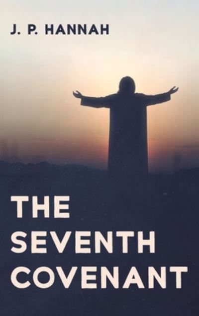 Cover for J P Hannah · The Seventh Covenant (Hardcover Book) (2021)