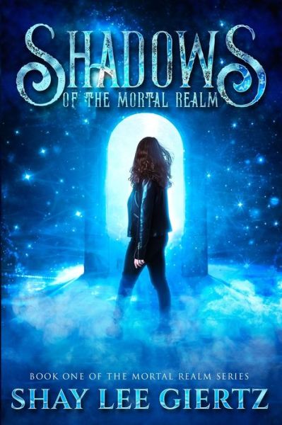 Shadows of the Mortal Realm - Shay Lee Giertz - Books - Late November Literary - 9781737556152 - September 10, 2022