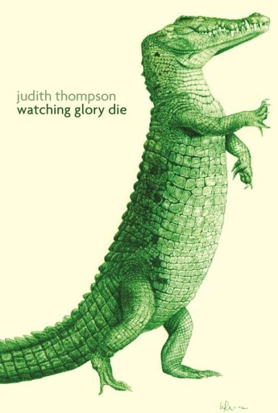 Cover for Judith Thompson · Watching Glory Die (Paperback Book) (2017)