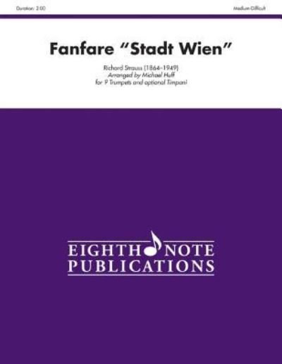 Fanfare Stadt Wien - Richard Strauss - Bücher - Eighth Note Publications - 9781771570152 - 2014