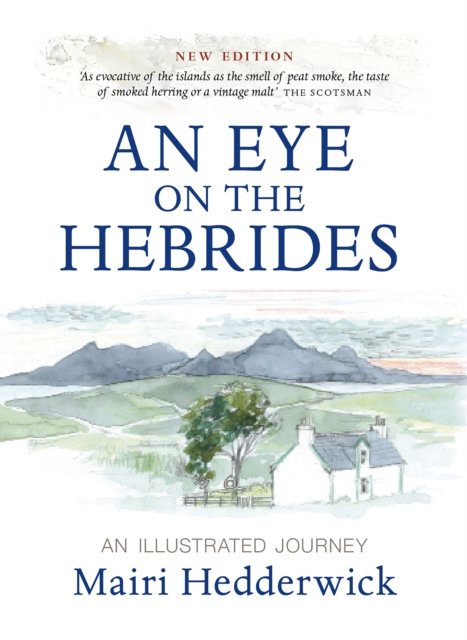 Cover for Mairi Hedderwick · An Eye on the Hebrides: An Illustrated Journey (Paperback Bog) [Reissue edition] (2024)