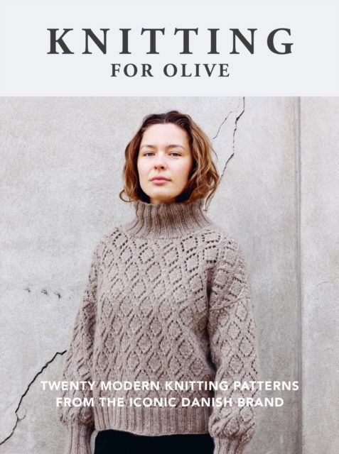 Cover for Knitting for Olive · Knitting for Olive: Twenty modern knitting patterns from the iconic Danish brand (Paperback Book) (2023)