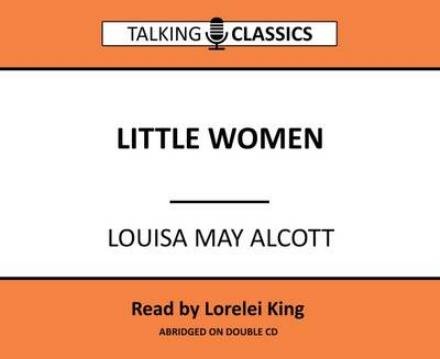 Cover for Louisa May Alcott · Little Women - Talking Classics (Hörbuch (CD)) [Abridged edition] (2016)
