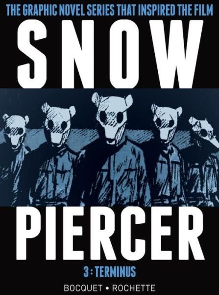 Cover for Olivier Bocquet · Snowpiercer Vol. 3: Terminus - Snowpiercer (Inbunden Bok) (2016)