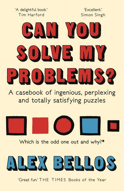 Cover for Alex Bellos · Can You Solve My Problems?: A casebook of ingenious, perplexing and totally satisfying puzzles (Paperback Bog) [Main edition] (2017)